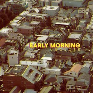 unclose-early-morning-min